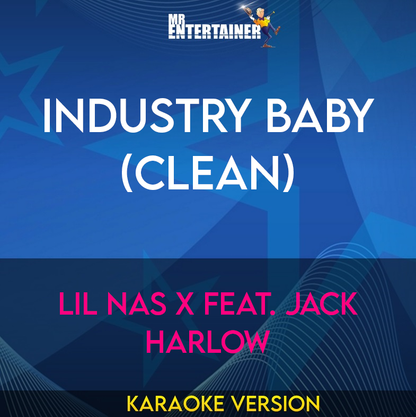 Industry Baby (clean) - Lil Nas X feat. Jack Harlow (Karaoke Version) from Mr Entertainer Karaoke