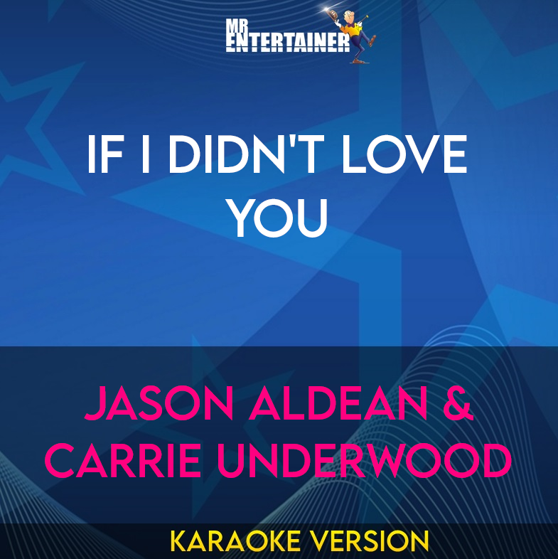 If I Didn't Love You - Jason Aldean & Carrie Underwood (Karaoke Version) from Mr Entertainer Karaoke