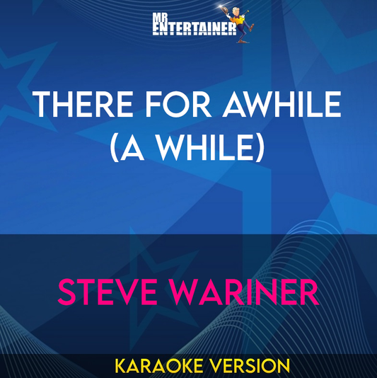 There For Awhile (A While) - Steve Wariner (Karaoke Version) from Mr Entertainer Karaoke