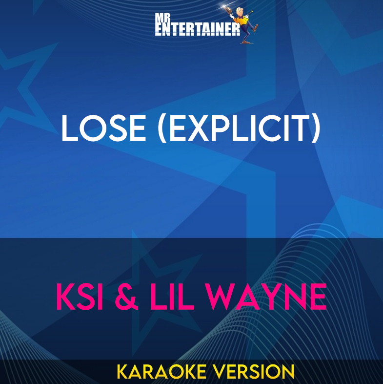 Lose (explicit) - KSI & Lil Wayne (Karaoke Version) from Mr Entertainer Karaoke