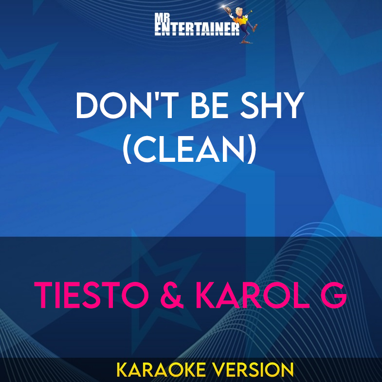 Don't Be Shy (clean) - Tiesto & Karol G (Karaoke Version) from Mr Entertainer Karaoke