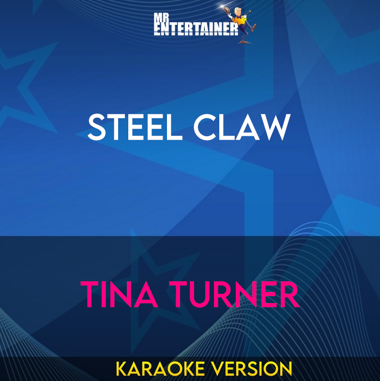 Steel Claw - Tina Turner (Karaoke Version) from Mr Entertainer Karaoke