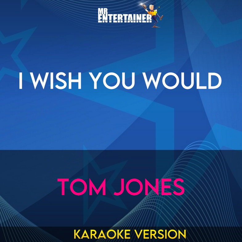 I Wish You Would - Tom Jones (Karaoke Version) from Mr Entertainer Karaoke