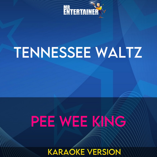 Tennessee Waltz - Pee Wee King (Karaoke Version) from Mr Entertainer Karaoke