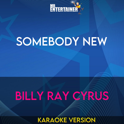 Somebody New - Billy Ray Cyrus (Karaoke Version) from Mr Entertainer Karaoke