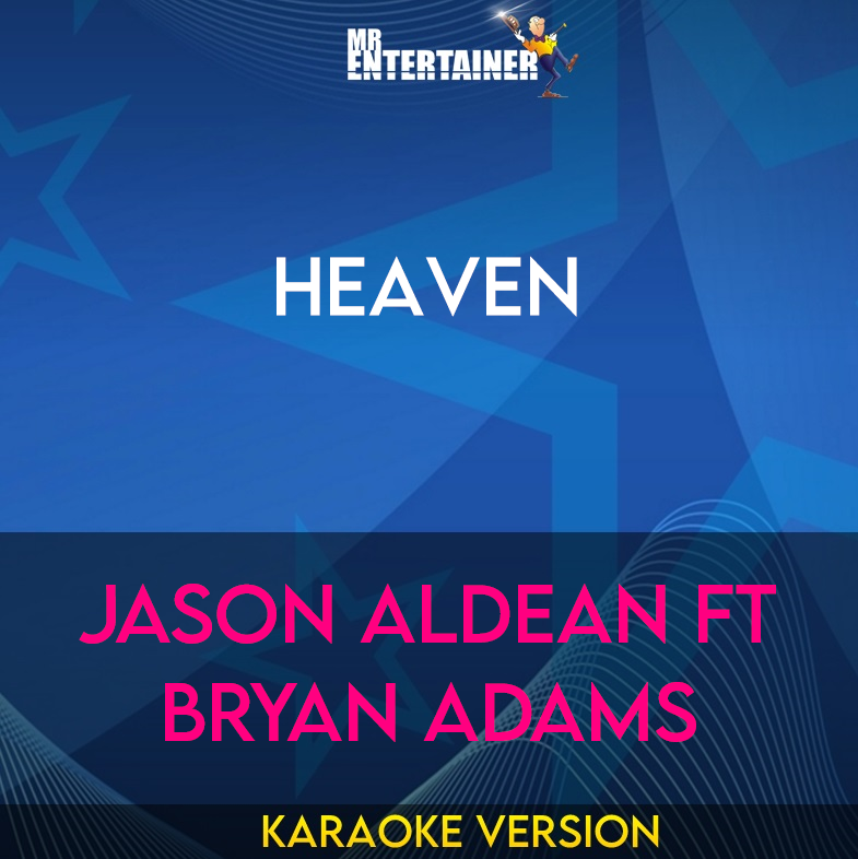 Heaven - Jason Aldean ft Bryan Adams (Karaoke Version) from Mr Entertainer Karaoke