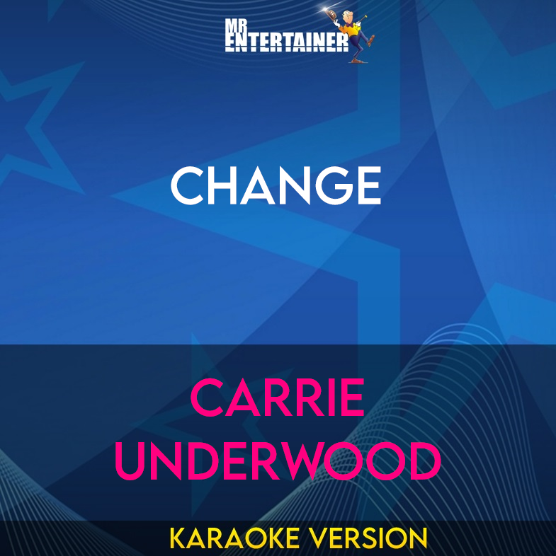 Change - Carrie Underwood (Karaoke Version) from Mr Entertainer Karaoke