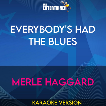 Everybody's Had The Blues - Merle Haggard (Karaoke Version) from Mr Entertainer Karaoke