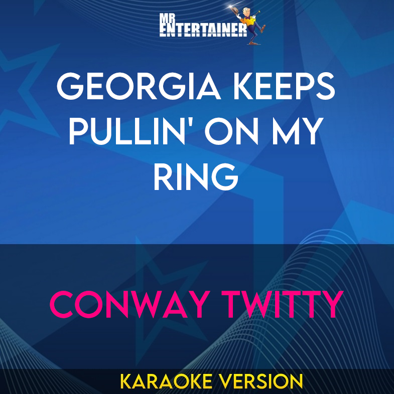 Georgia Keeps Pullin' On My Ring - Conway Twitty (Karaoke Version) from Mr Entertainer Karaoke