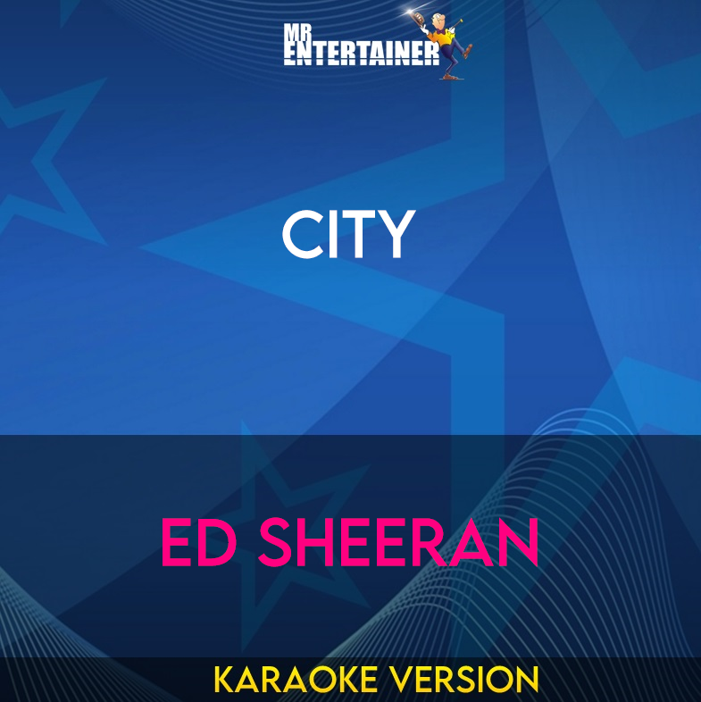 City - Ed Sheeran (Karaoke Version) from Mr Entertainer Karaoke