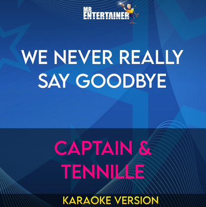 We Never Really Say Goodbye - Captain & Tennille (Karaoke Version) from Mr Entertainer Karaoke