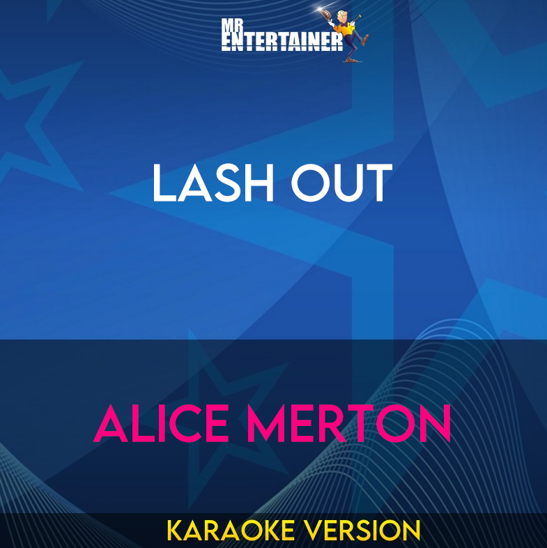 Lash Out - Alice Merton (Karaoke Version) from Mr Entertainer Karaoke