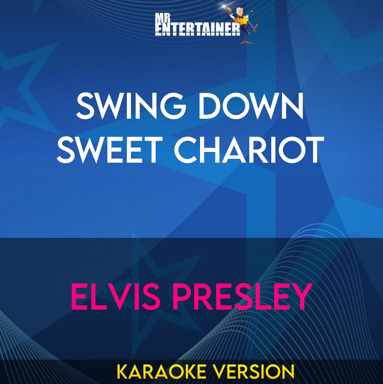 Swing Down Sweet Chariot - Elvis Presley (Karaoke Version) from Mr Entertainer Karaoke
