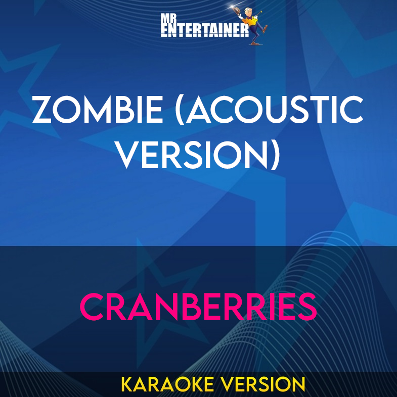 Zombie (Acoustic Version) - Cranberries (Karaoke Version) from Mr Entertainer Karaoke