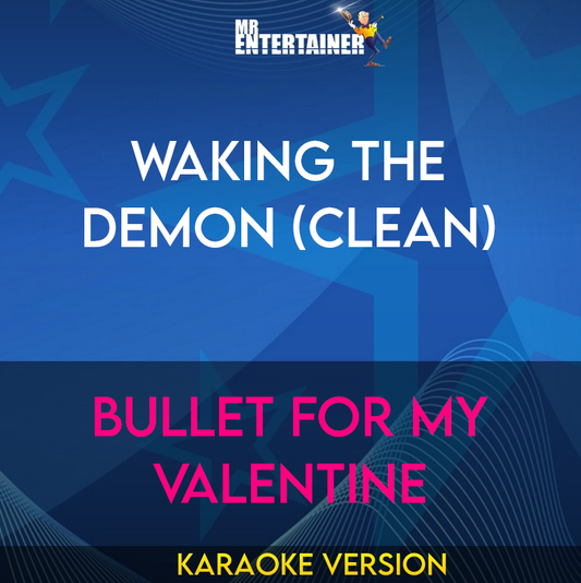 Waking The Demon (clean) - Bullet For My Valentine (Karaoke Version) from Mr Entertainer Karaoke