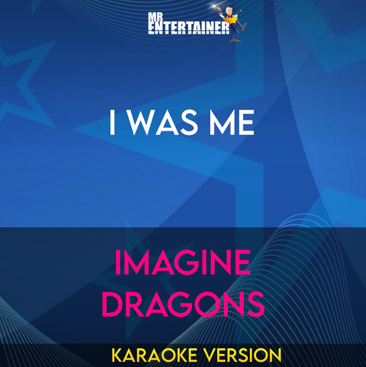 I Was Me - Imagine Dragons (Karaoke Version) from Mr Entertainer Karaoke