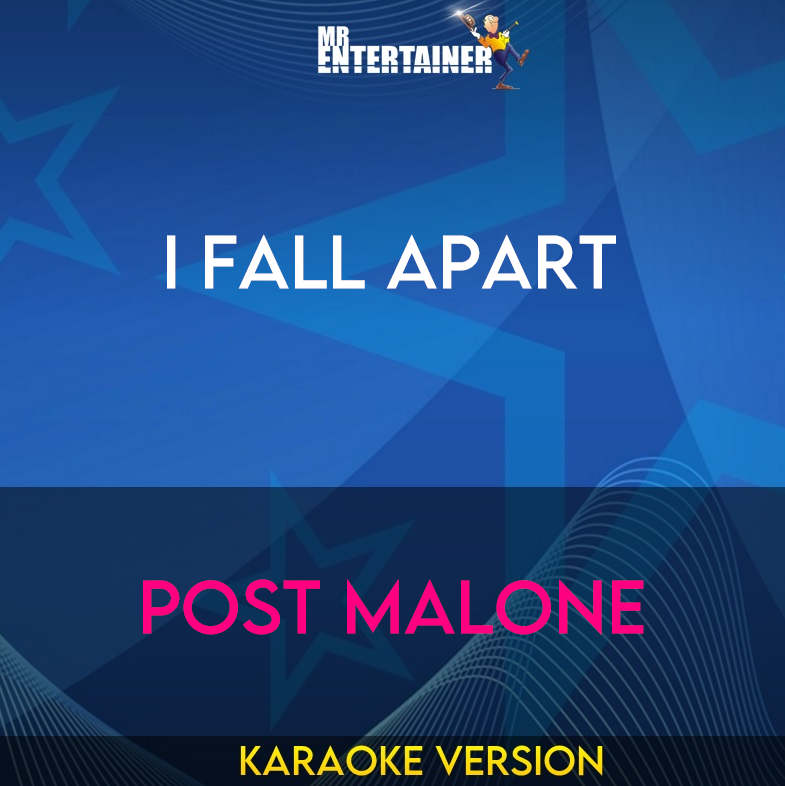 I Fall Apart - Post Malone (Karaoke Version) from Mr Entertainer Karaoke