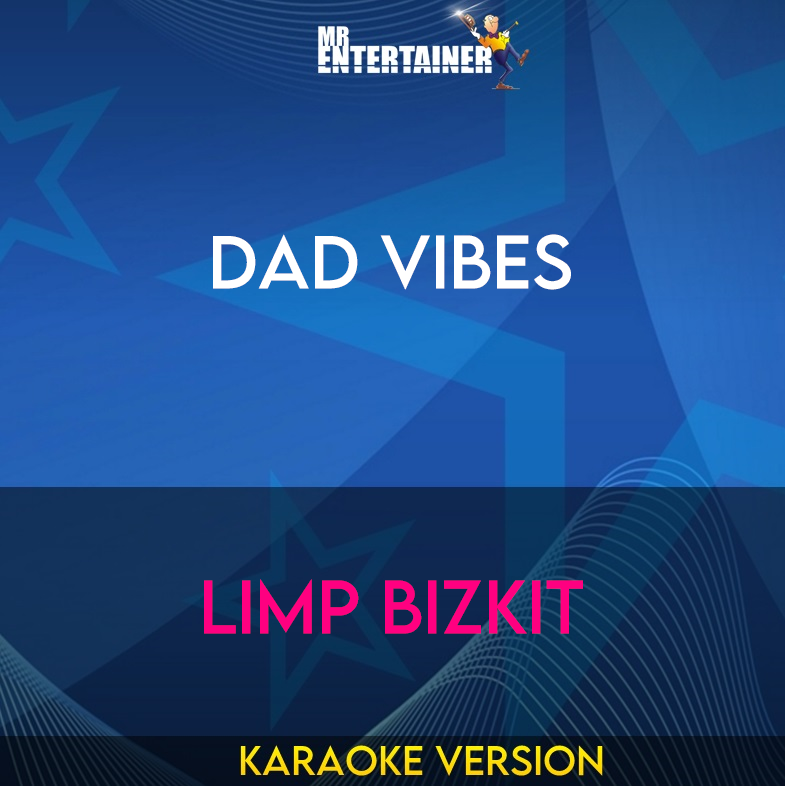 Dad Vibes - Limp Bizkit (Karaoke Version) from Mr Entertainer Karaoke