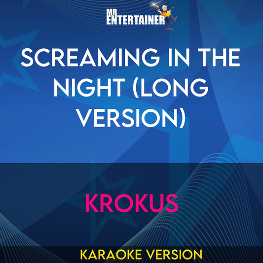 Screaming In The Night (Long Version) - Krokus (Karaoke Version) from Mr Entertainer Karaoke