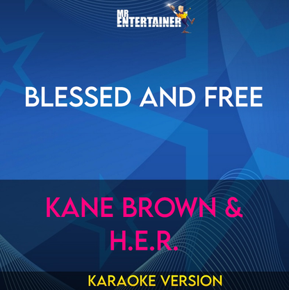 Blessed And Free - Kane Brown & H.E.R. (Karaoke Version) from Mr Entertainer Karaoke