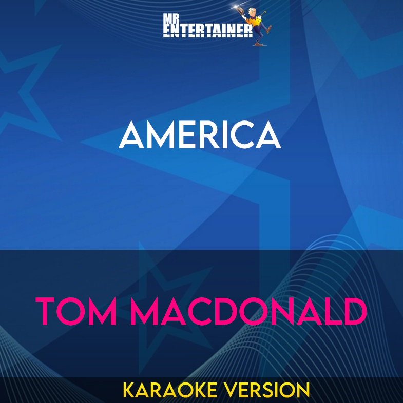 America - Tom MacDonald (Karaoke Version) from Mr Entertainer Karaoke