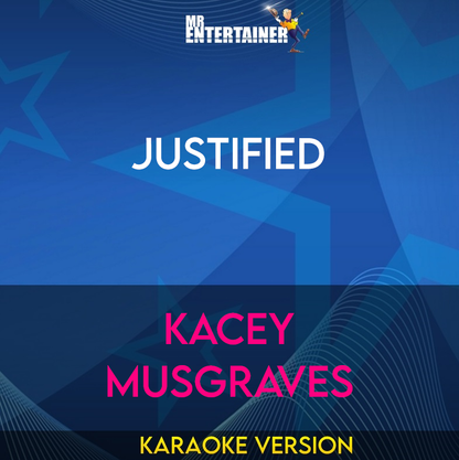 Justified - Kacey Musgraves (Karaoke Version) from Mr Entertainer Karaoke