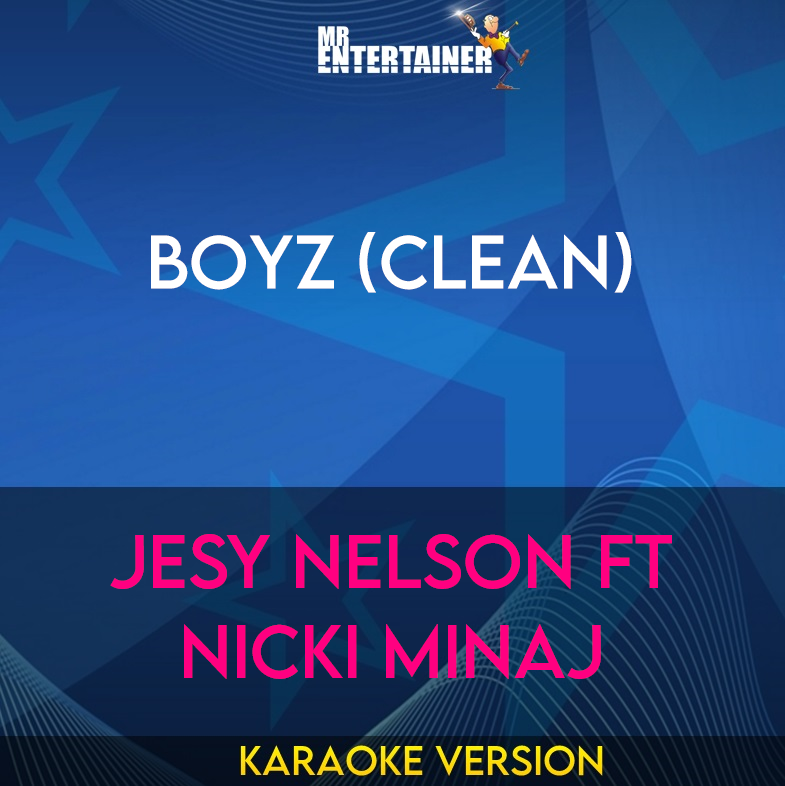 Boyz (clean) - Jesy Nelson ft Nicki Minaj (Karaoke Version) from Mr Entertainer Karaoke