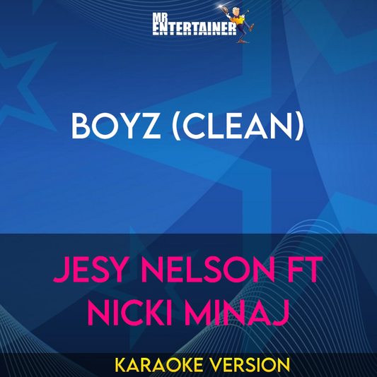Boyz (clean) - Jesy Nelson ft Nicki Minaj (Karaoke Version) from Mr Entertainer Karaoke