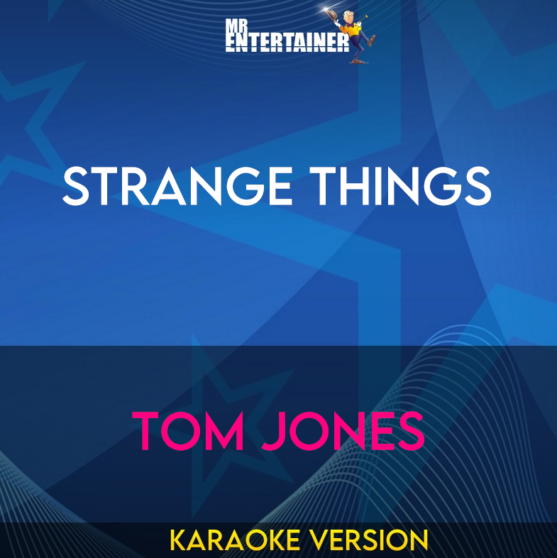 Strange Things - Tom Jones (Karaoke Version) from Mr Entertainer Karaoke