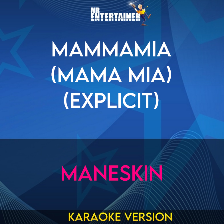 MAMMAMIA (Mama Mia) (explicit) - Maneskin (Karaoke Version) from Mr Entertainer Karaoke
