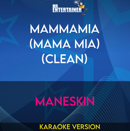 MAMMAMIA (Mama Mia) (clean) - Maneskin (Karaoke Version) from Mr Entertainer Karaoke