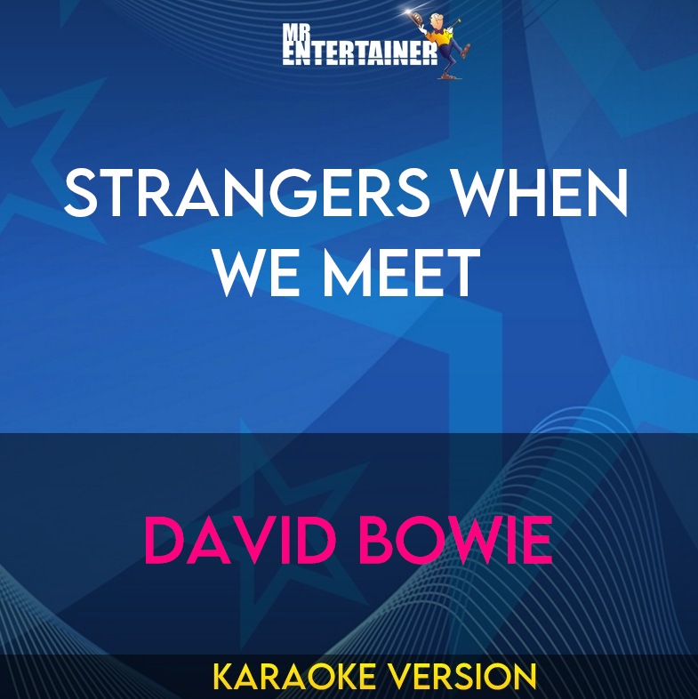 Strangers When We Meet - David Bowie (Karaoke Version) from Mr Entertainer Karaoke