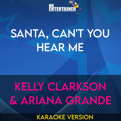 Santa, Can't You Hear Me - Kelly Clarkson & Ariana Grande (Karaoke Version) from Mr Entertainer Karaoke