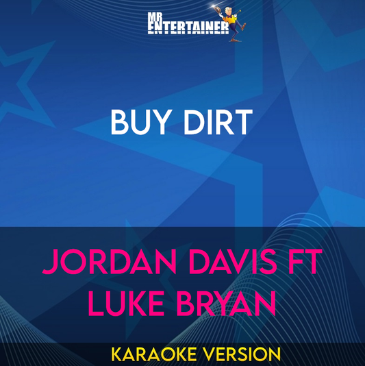 Buy Dirt - Jordan Davis ft Luke Bryan (Karaoke Version) from Mr Entertainer Karaoke