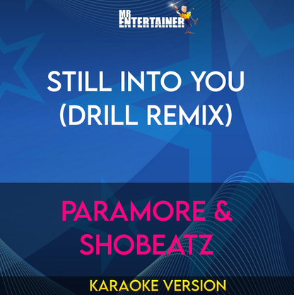 Still Into You (Drill Remix) - Paramore & ShoBeatz (Karaoke Version) from Mr Entertainer Karaoke