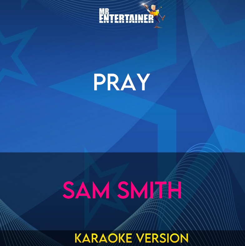 Pray - Sam Smith (Karaoke Version) from Mr Entertainer Karaoke