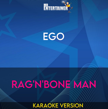 Ego - Rag'n'Bone Man (Karaoke Version) from Mr Entertainer Karaoke