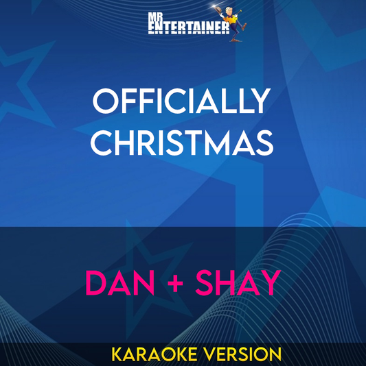 Officially Christmas - Dan + Shay (Karaoke Version) from Mr Entertainer Karaoke