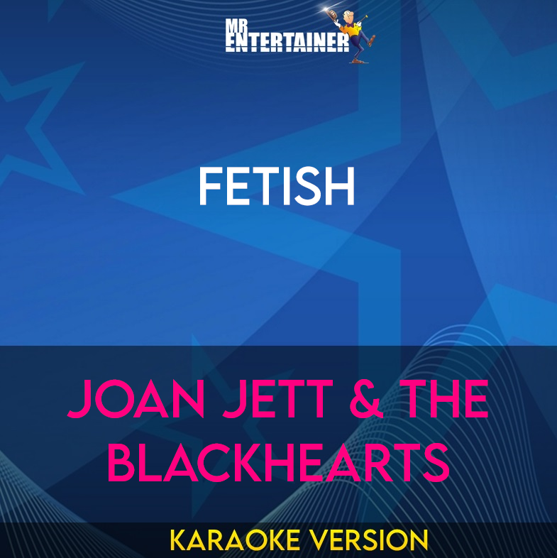 Fetish - Joan Jett & The Blackhearts (Karaoke Version) from Mr Entertainer Karaoke