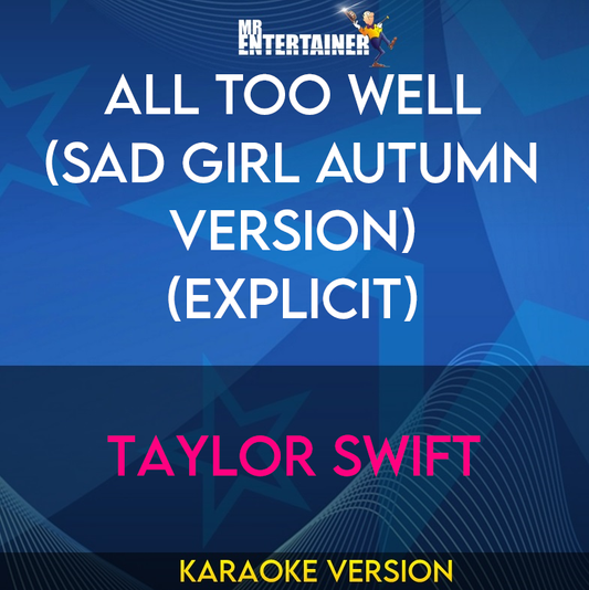 All Too Well (Sad Girl Autumn Version) (explicit) - Taylor Swift (Karaoke Version) from Mr Entertainer Karaoke