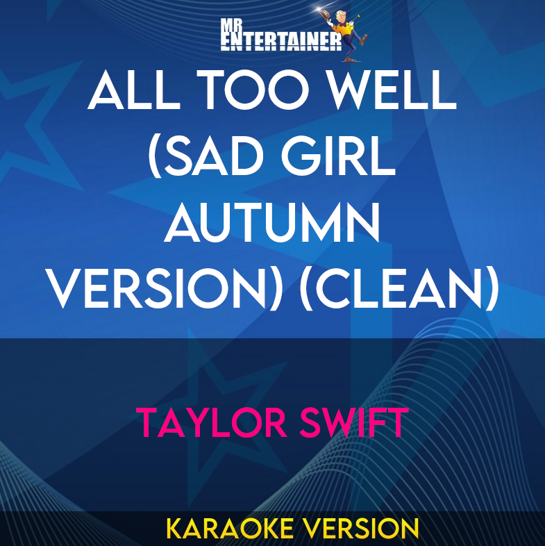 All Too Well (Sad Girl Autumn Version) (clean) - Taylor Swift (Karaoke Version) from Mr Entertainer Karaoke