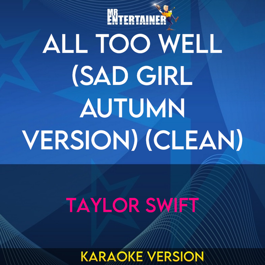 All Too Well (Sad Girl Autumn Version) (clean) - Taylor Swift (Karaoke Version) from Mr Entertainer Karaoke