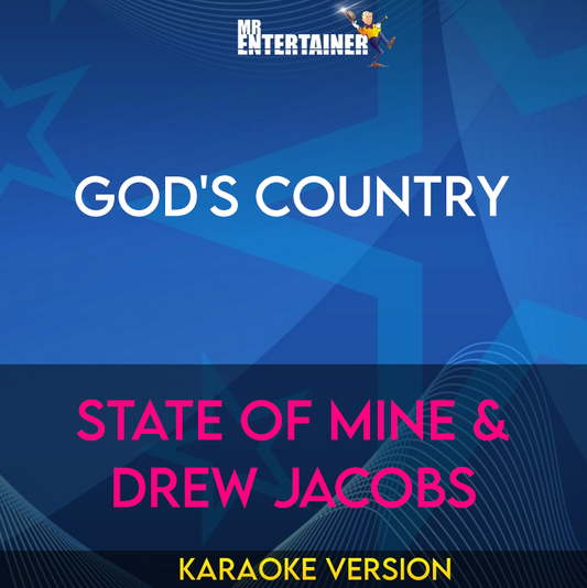 God's Country - STATE of MINE & Drew Jacobs (Karaoke Version) from Mr Entertainer Karaoke