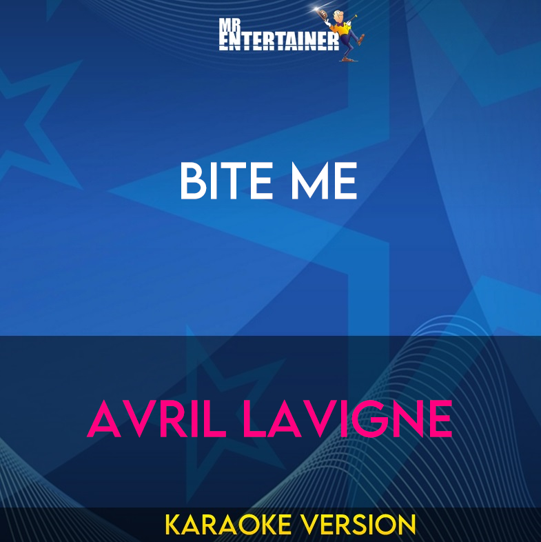 Bite Me - Avril Lavigne (Karaoke Version) from Mr Entertainer Karaoke