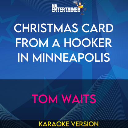 Christmas Card from a Hooker in Minneapolis - Tom Waits (Karaoke Version) from Mr Entertainer Karaoke