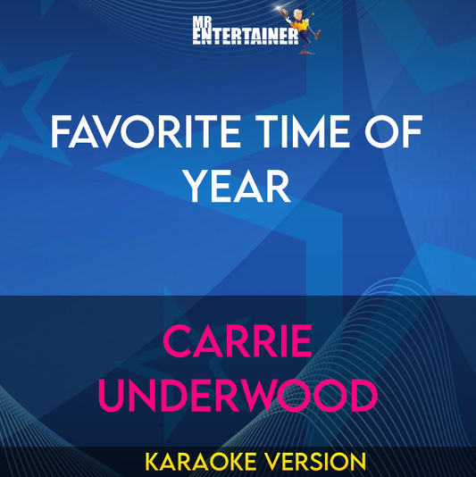 Favorite Time Of Year - Carrie Underwood (Karaoke Version) from Mr Entertainer Karaoke