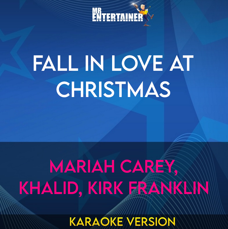 Fall In Love At Christmas - Mariah Carey, Khalid, Kirk Franklin (Karaoke Version) from Mr Entertainer Karaoke