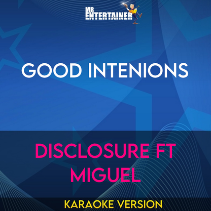 Good Intenions - Disclosure ft Miguel (Karaoke Version) from Mr Entertainer Karaoke