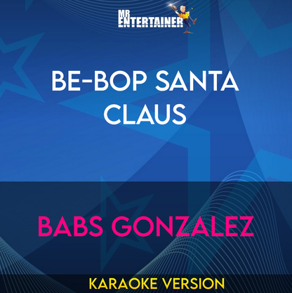 Be-Bop Santa Claus - Babs Gonzalez (Karaoke Version) from Mr Entertainer Karaoke