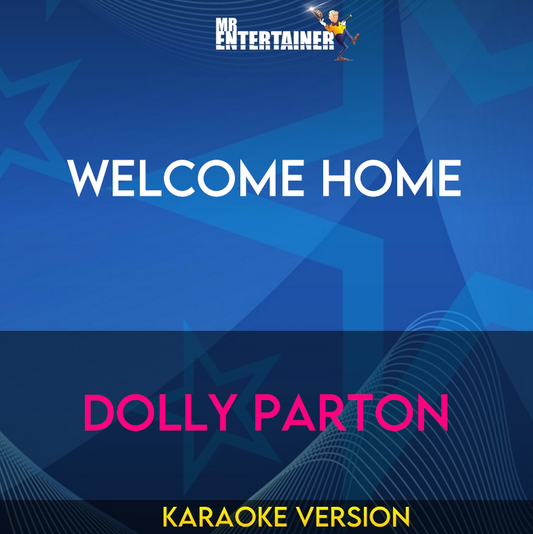 Welcome Home - Dolly Parton (Karaoke Version) from Mr Entertainer Karaoke